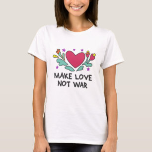 Maak liefde in plaats van oorlog t-shirt