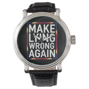 Maak liegen weer verkeerd cadeau verzet anti-Trump Horloge