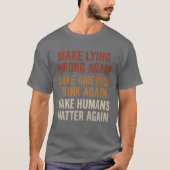 MAAK LYING WRONG WEER. T-SHIRT (Voorkant)