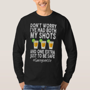 Maak me geen zorgen dat ik beide mijn schoenen heb t-shirt