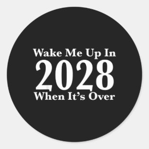 Maak me in 2028 wakker als het voorbij is ronde sticker