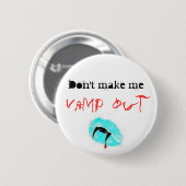 Maak me niet af, Vamp out Ronde Button 5,7 Cm (Voorkant /achterkant)