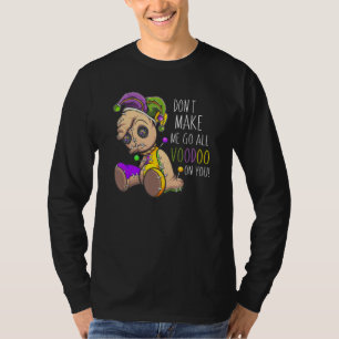 Maak me niet allemaal voodoo op je Mardi Gras Carn T-shirt
