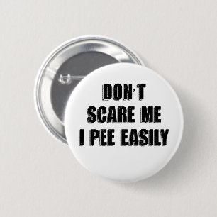 Maak Me Niet Bang Ik Pies Eenvoudig Sarcasme Hallo Ronde Button 5,7 Cm