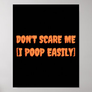 Maak me niet bang ik poep gemakkelijk leuk Hallowe Poster