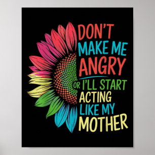 Maak me niet boos of begin ik me te gedragen zoals poster