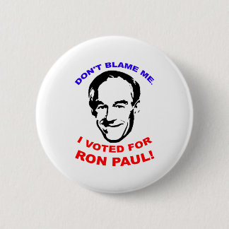 Maak me niet de schuld. Ik heb voor Ron Paul geste Ronde Button 5,7 Cm