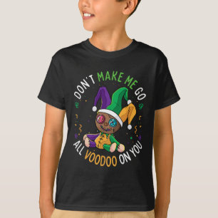 Maak me niet gek op je grappige Mardi Gras Ca T-shirt
