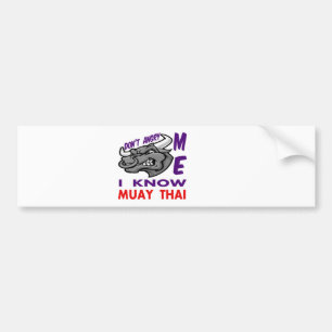 Maak me niet kwaad, ik ken Muay Thai. Bumpersticker
