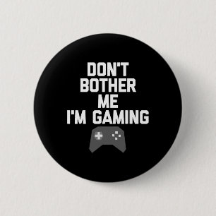 Maak Me Niet Lastig, Ik Ben Gammend T-shirt Voor G Ronde Button 5,7 Cm