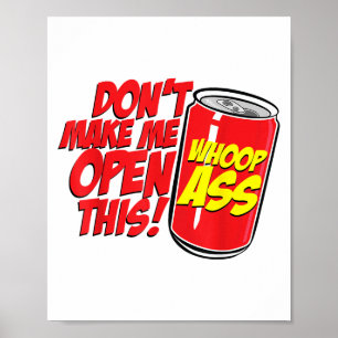 Maak me niet open een blik Open dit blik wiep _1 Poster