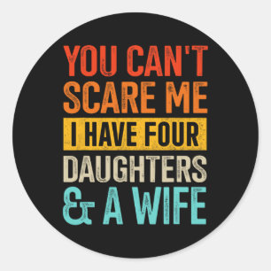 Maak me vier dochters en vrouw bang voor papa vade ronde sticker
