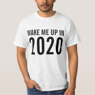 Maak me wakker in 2020 t-shirt