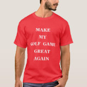 Maak mijn golfspel weer geweldig t-shirt (Voorkant)