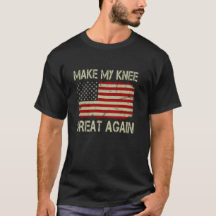 Maak mijn knie weer geweldig Funny knieoperatie he T-shirt
