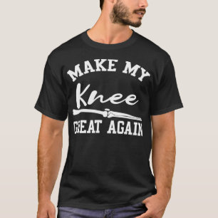 Maak mijn knie weer geweldig met fysieke chirurgie t-shirt