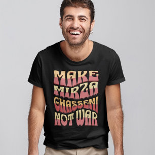 Maak Mirza Ghassemi geen oorlog Perzisch voedsel T-shirt