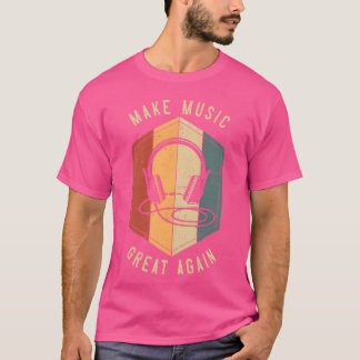 Maak Muziek Groot Again voor Muziekproducent DJ Mi T-shirt