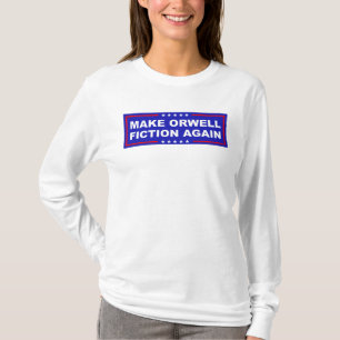 Maak Orwell Fictie Again T-shirt