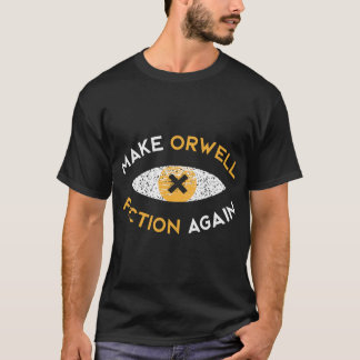 Maak Orwell fictie opnieuw Filosofie cadeau T-shirt