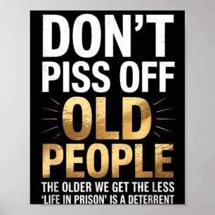 Maak Oude Mensen Niet Kwaad Grappige Senior Humor Poster