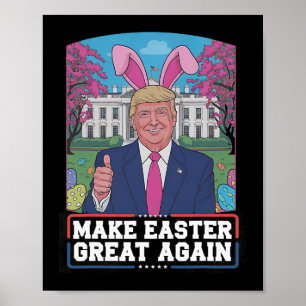 Maak Pasen Groot Again Funny Trump Bunny Lente H Poster