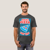 Maak Pizza geen oorlog T-shirt (Voorkant volledig)