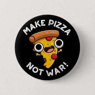 Maak Pizza Niet Oorlog Grappige Vrede Pun Donkere Ronde Button 5,7 Cm