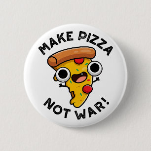 Maak Pizza Niet Oorlog Grappige Vrede Pun Ronde Button 5,7 Cm