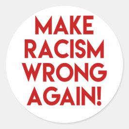 Maak racisme nog een keer verkeerd! Protest tegen  Ronde Sticker