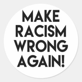 Maak racisme nog een keer verkeerd! Protest tegen  Ronde Sticker