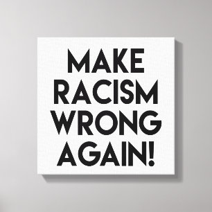 Maak racisme verkeerd opnieuw! Het anti protest Canvas Afdruk