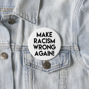 Maak racisme verkeerd opnieuw! Het anti protest Ronde Button 7,6 Cm