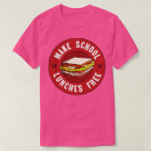 Maak schoollunches gratis fonds openbare onderwijs t-shirt (Design voorkant)