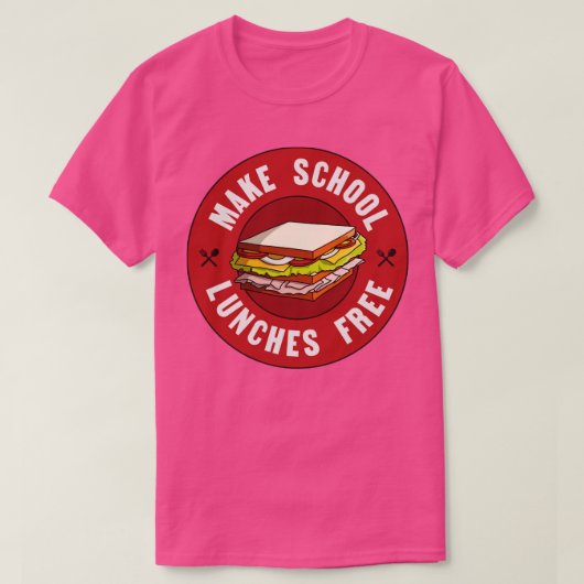 Maak schoollunches gratis fonds openbare onderwijs t-shirt (Design voorkant)