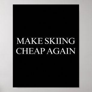 Maak skiën weer goedkoop poster
