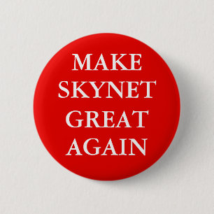 "MAAK SKYNET WEER GROOT" Knop Ronde Button 5,7 Cm