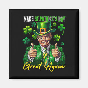 Maak St. Patrick's Day Groot Again Schijnheilige T Magneet