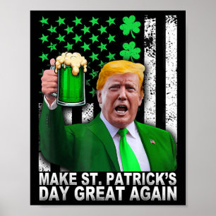 Maak St Patricks Day weer geweldig Grappig Trump M Poster