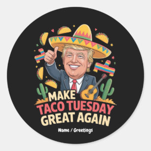 Maak Taco dinsdag weer geweldig grappig Trump-ontw Ronde Sticker