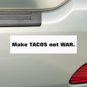 Maak TACOS geen OORLOG. Bumpersticker