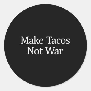 Maak taco's - geen oorlog - ronde sticker