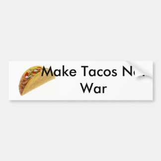 Maak Tacos Niet Oorlog Bumper!!! Bumpersticker