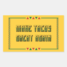 Maak taco's weer geweldig rechthoekige sticker