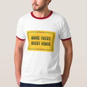Maak taco's weer geweldig t-shirt