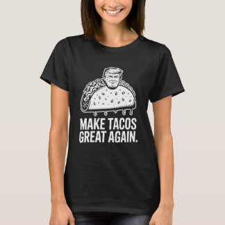 Maak Taco's weer geweldig - Trump Taco-parodie T-shirt