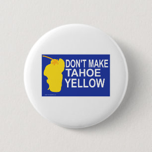 Maak Tahoe niet geel! Ronde Button 5,7 Cm