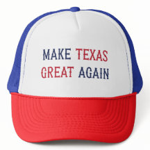 Maak Texas Great Again Trucker Hat