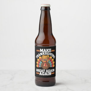 Maak Thanksgiving Groot Again Trump Turkije 2024 Bier Etiket