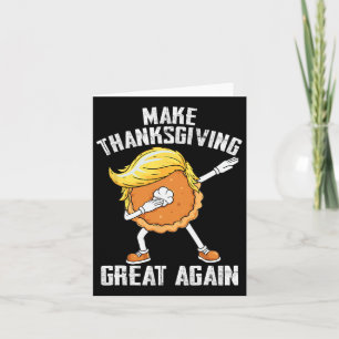 Maak Thanksgiving weer geweldig Autumn Funny Trump Kaart